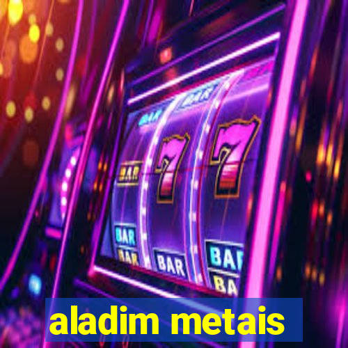 aladim metais